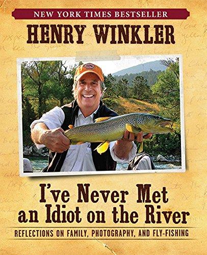 I've Never Met an Idiot on the River: Reflections on Family, Fishing, and Photography Cover