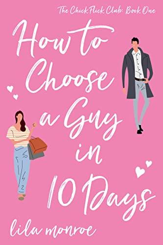 How to Choose a Guy in 10 Days (Chick Flick Club Book 1) Cover