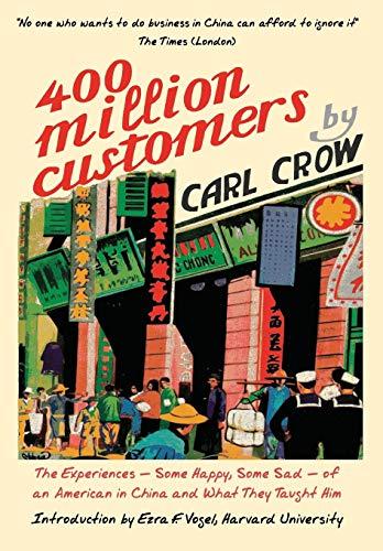 Four Hundred Million Customers: The Experiences - Some Happy, Some Sad - of an American in China and What They Taught Him Cover