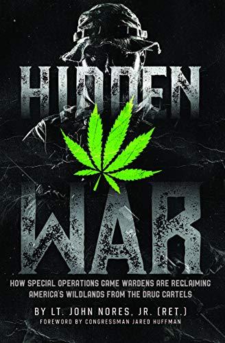 Hidden War: How Special Operations Game Wardens Are Reclaiming America's Wildlands From The Drug Cartels Cover