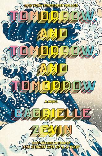 Tomorrow, and Tomorrow, and Tomorrow: A novel Cover