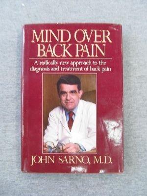 Mind over Back Pain: A Radically New Approach to the Diagnosis and Treatment of Back Pain Cover