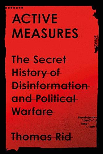 Active Measures: The Secret History of Disinformation and Political Warfare Cover