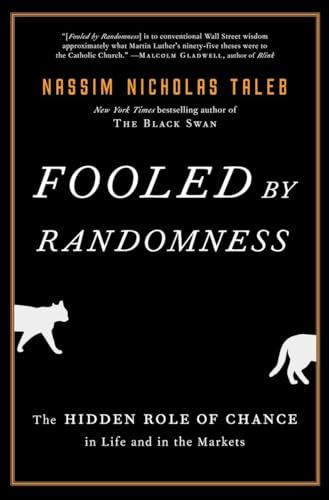 Fooled by Randomness: The Hidden Role of Chance in Life and in the Markets (Incerto) Cover