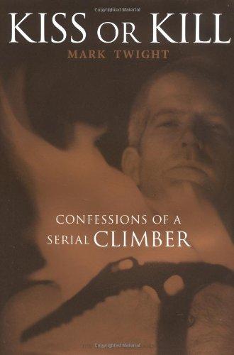 Kiss or Kill: Confessions of a Serial Climber Cover