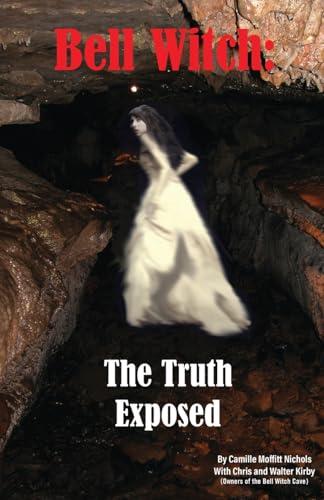 Bell Witch: The Truth Exposed Cover