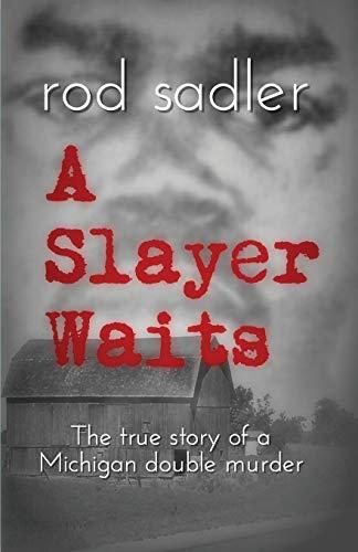 A Slayer Waits: The true story of a Michigan double murder Cover