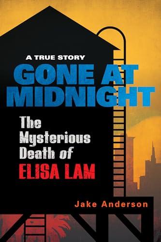 Gone at Midnight: The Tragic True Story Behind the Unsolved Internet Sensation Cover