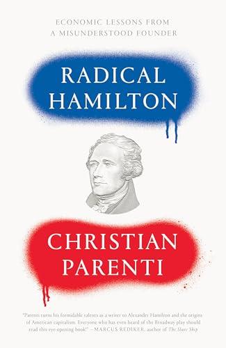 Radical Hamilton: Economic Lessons from a Misunderstood Founder Cover
