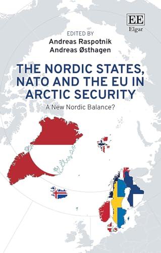 The Nordic States, NATO and the EU in Arctic Security: A New Nordic Balance? Cover