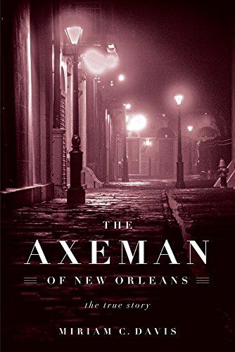 The Axeman of New Orleans: The True Story Cover