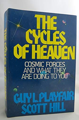 The Cycles of Heaven : Cosmic Forces and What They Are Doing to You / Guy L. Playfair, Scott Hill. Cover