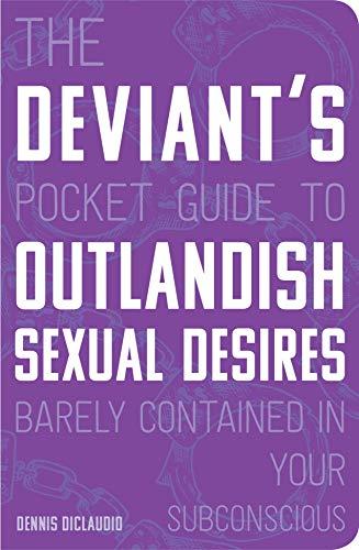 The Deviant's Pocket Guide to the Outlandish Sexual Desires Barely Contained in Your Subconscious Cover