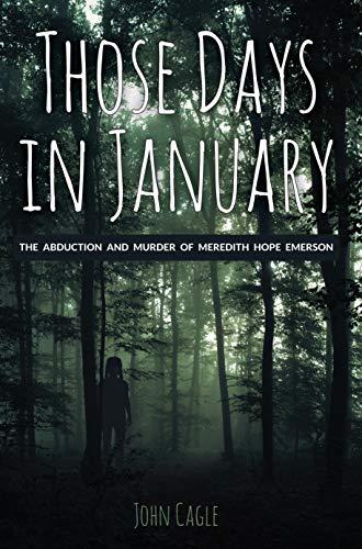 Those Days in January: The Abduction and Murder of Meredith Hope Emerson Cover