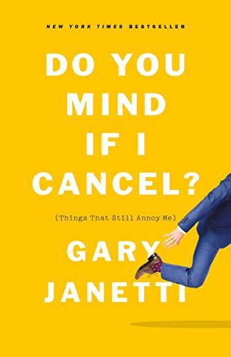 Do You Mind If I Cancel?: (Things That Still Annoy Me) cover