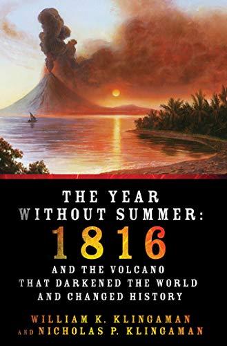 The Year Without Summer: 1816 and the Volcano That Darkened the World and Changed History Cover