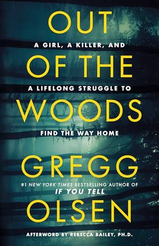 Out of the Woods: A Girl, a Killer, and a Lifelong Struggle to Find the Way Home Cover
