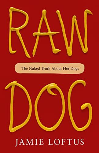 Raw Dog: The Naked Truth About Hot Dogs Cover