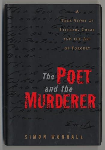 The Poet and the Murderer: A True Story of Literary Crime and the Art of Forgery Cover