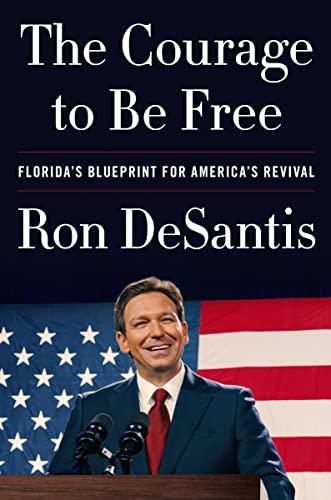 The Courage to Be Free: Florida's Blueprint for America's Revival Cover