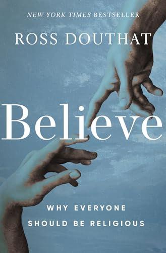 Believe: Why Everyone Should Be Religious Cover
