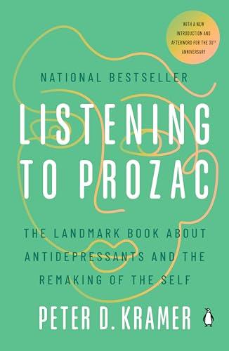 Listening to Prozac: The Landmark Book About Antidepressants and the Remaking of the Self Cover