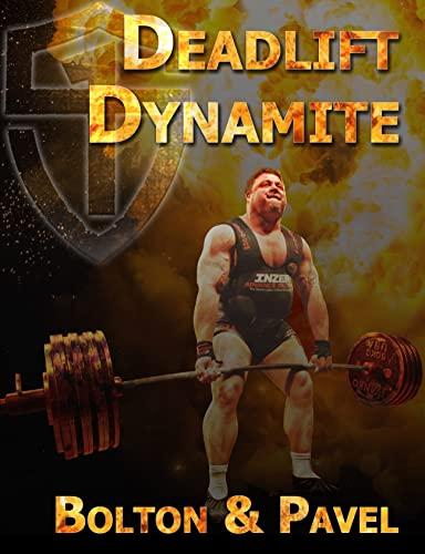 Deadlift Dynamite: How to Master the King of All Strength Exercises Cover