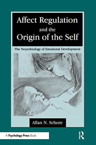 Affect Regulation and the Origin of the Self: The Neurobiology of Emotional Development Cover