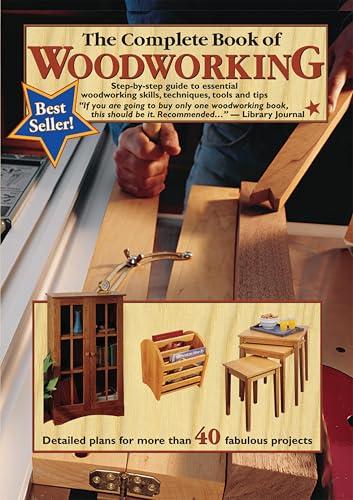 The Complete Book of Woodworking: Step-by-Step Guide to Essential Woodworking Skills, Techniques, Tools and Tips Cover