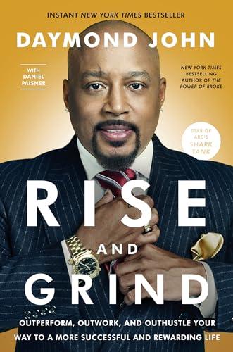 Rise and Grind: Outperform, Outwork, and Outhustle Your Way to a More Successful and Rewarding Life Cover