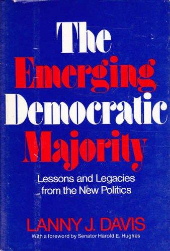 The emerging Democratic majority;: Lessons and legacies from the new politics Cover