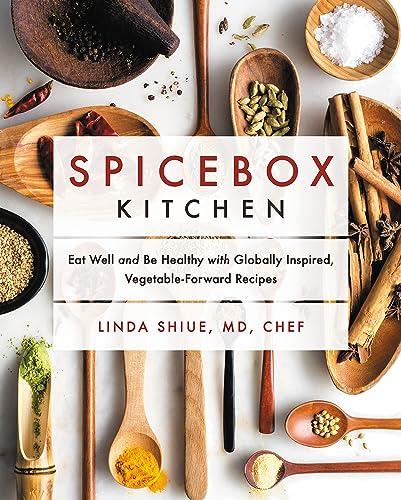 Spicebox Kitchen: Eat Well and Be Healthy with Globally Inspired, Vegetable-Forward Recipes Cover