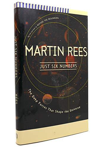 Just Six Numbers: The Deep Forces that Shape the Universe Cover