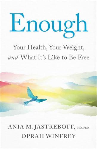 Enough: Your Health, Your Weight, and What It's Like To Be Free Cover
