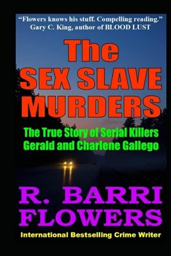 The Sex Slave Murders: The True Story of Serial Killers Gerald & Charlene Gallego Cover