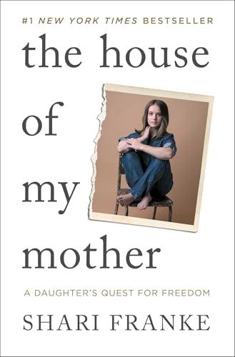 The House of My Mother: A Daughter's Quest for Freedom Cover