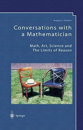 Conversations with a Mathematician: Math, Art, Science and the Limits of Reason Cover