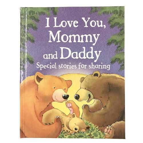 I Love You, Mommy and Daddy - Children's Picture Book for bedtime, reading together, Mother's Day and Father's Day gifts, and more Cover
