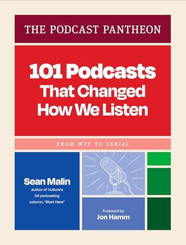 The Podcast Pantheon: 101 Podcasts That Changed How We Listen―From WTF to Serial Cover
