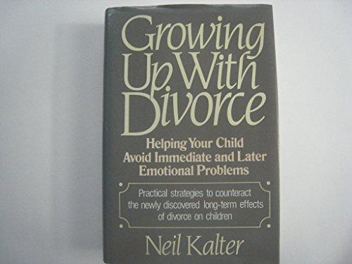 GROWING UP WITH DIVORCE: HELP YR CHILD AVOID IMMEDIATE & LATER EMOTIONL PROBLM Cover