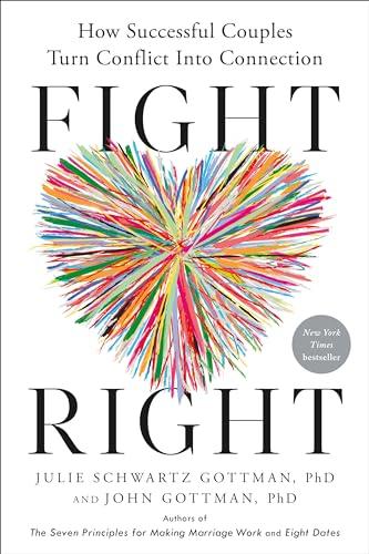 Fight Right: How Successful Couples Turn Conflict Into Connection Cover