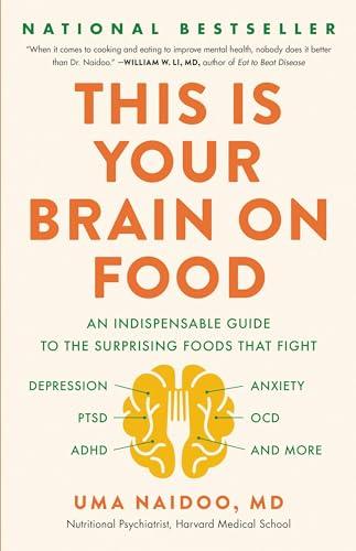 This Is Your Brain on Food: An Indispensable Guide to the Surprising Foods that Fight Depression, Anxiety, PTSD, OCD, ADHD, and More Cover