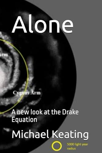 Alone: A new look at the Drake Equation Cover