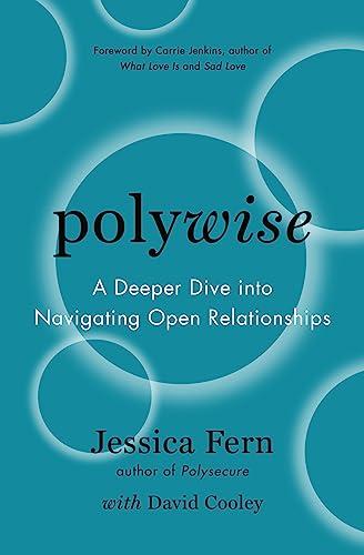 Polywise: A Deeper Dive Into Navigating Open Relationships cover