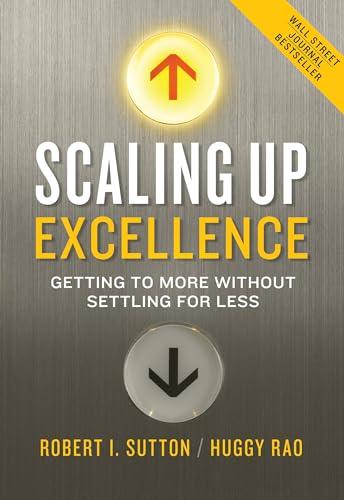 Scaling Up Excellence: Getting to More Without Settling for Less Cover