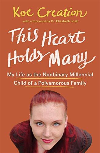 This Heart Holds Many: My Life as the Nonbinary Millennial Child of a Polyamorous Family cover