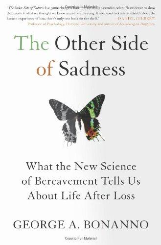 The Other Side of Sadness: What the New Science of Bereavement Tells Us About Life After Loss Cover