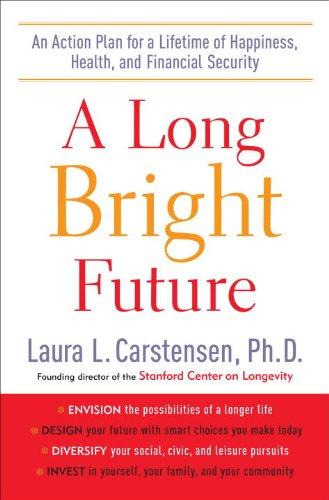 A Long Bright Future: An Action Plan for a Lifetime of Happiness, Health, and Financial Security Cover