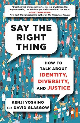 Say the Right Thing: How to Talk About Identity, Diversity, and Justice Cover