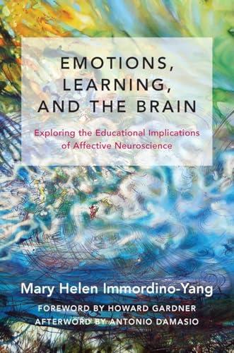 Emotions, Learning, and the Brain: Exploring the Educational Implications of Affective Neuroscience (The Norton Series on the Social Neuroscience of Education) Cover